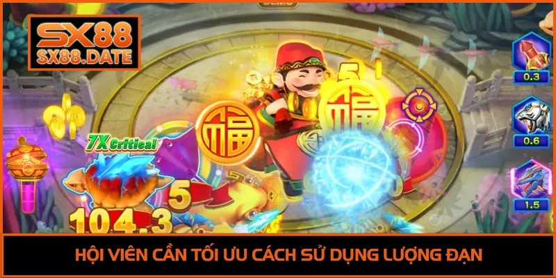 Bắn Cá SX88 - Trải Nghiệm Giải Trí Đỉnh Cao Và Thưởng Khủng Hội viên cần tối ưu cách sử dụng lượng đạn